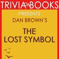 Cover Art for 1230001211597, The Lost Symbol: A Novel by Dan Brown (Trivia-On-Books) by Trivion Books