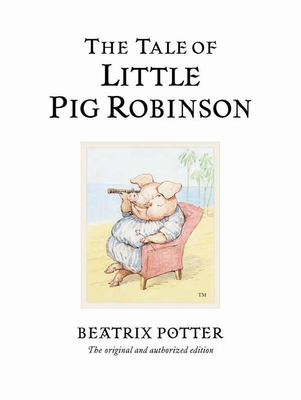 Cover Art for 9780723265788, The Tale of Little Pig Robinson by Beatrix Potter