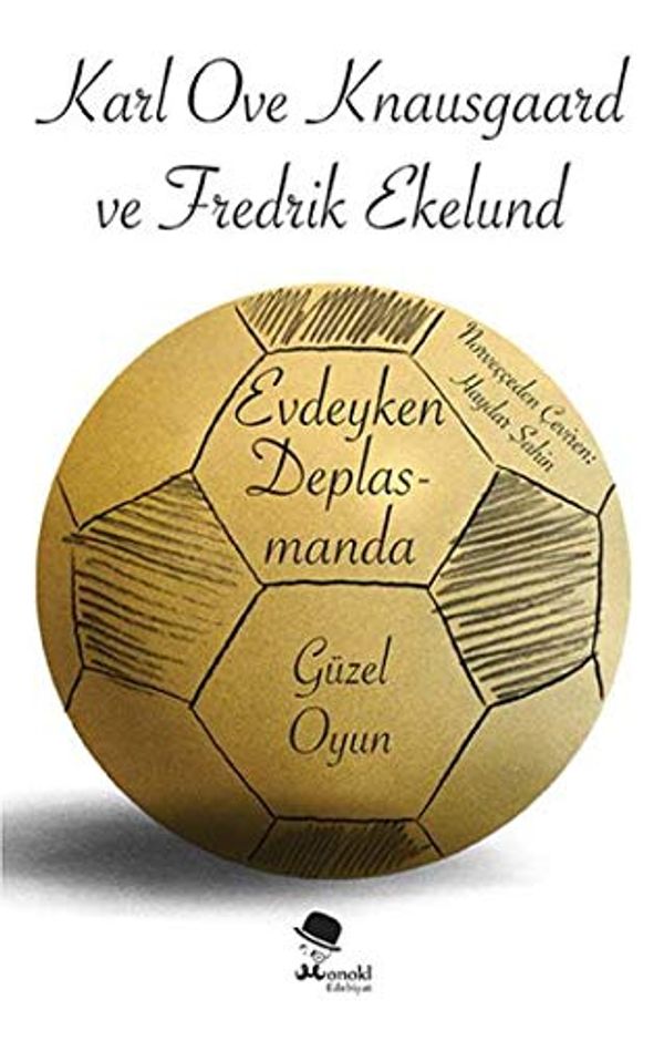 Cover Art for 9786055159825, Evdeyken Deplasmanda: Güzel Oyun by Karl Ove Knausgaard;Fredrik Ekelund
