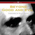 Cover Art for 9789176375310, Beyond Good and Evil: Prelude to a Future Philosophy (Wisehouse Classics) by Friedrich Wilhelm Nietzsche