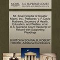 Cover Art for 9781270654551, Mt. Sinai Hospital of Greater Miami, Inc., Petitioner, V. F. David Mathews, Secretary of Health, Education, and Welfare, et al. U.S. Supreme Court Transcript of Record with Supporting Pleadings by Burton A. Schwalb, Robert H. Bork, Additional Contributors