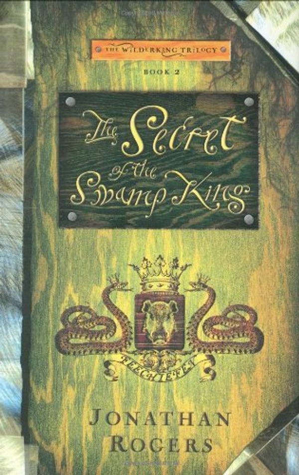 Cover Art for 9780805431322, The Secret of the Swamp King by Jonathan Rogers