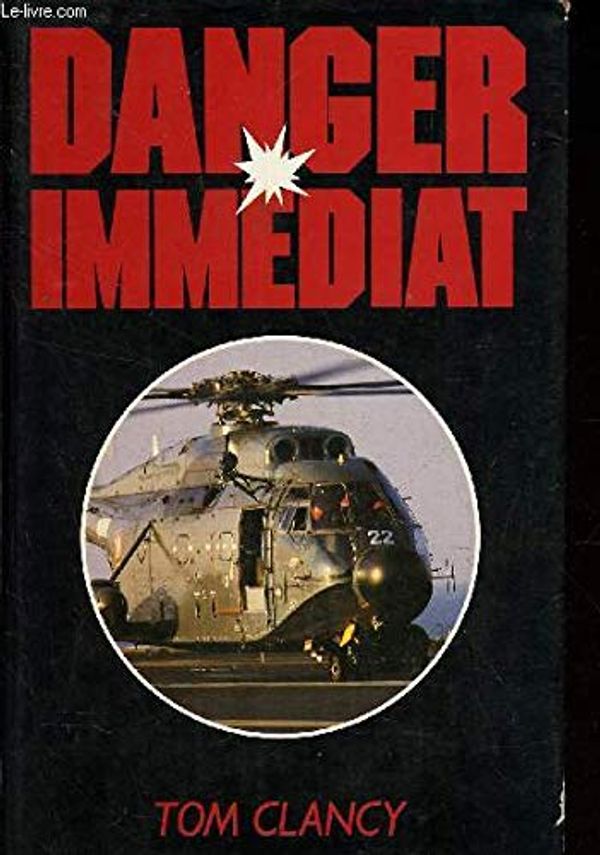 Cover Art for 9782724262322, Danger immédiat by Tom Clancy