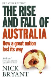 Cover Art for 9780857989024, The Rise and Fall of Australia by Nick Bryant