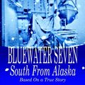 Cover Art for 9780977677504, Bluewater Seven South From Alaska by Don McLain