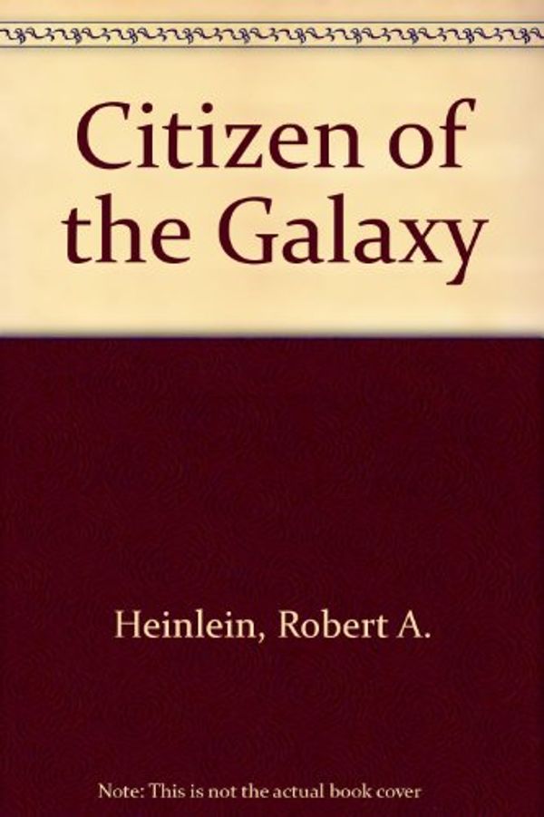 Cover Art for 9780575035690, Citizen of the Galaxy by Robert A. Heinlein