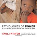 Cover Art for 9780520235502, Pathologies of Power: Health, Human Rights, and the New War on the Poor by Paul Farmer