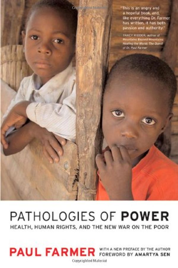 Cover Art for 9780520235502, Pathologies of Power: Health, Human Rights, and the New War on the Poor by Paul Farmer