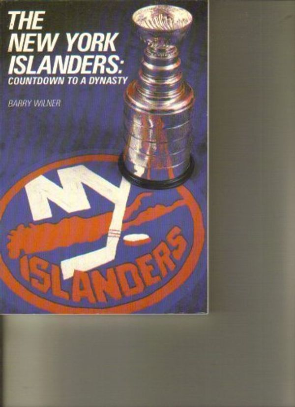 Cover Art for 9780880112116, The New York Islanders: Countdown to a Dynasty by Barry Wilner