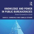 Cover Art for 9780367210793, Knowledge and Power in Public Bureaucracies: From Pyramid to Circle by David G. Carnevale, Camilla Stivers