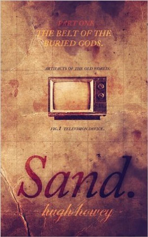 Cover Art for 0884884558808, Sand Part 1: The Belt of the Buried Gods (Volume 1) (Paperback) - Common by by Hugh Howey