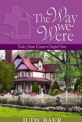Cover Art for 9781602853577, The Way We Were: Tales from Grace Chapel Inn by Judy Baer