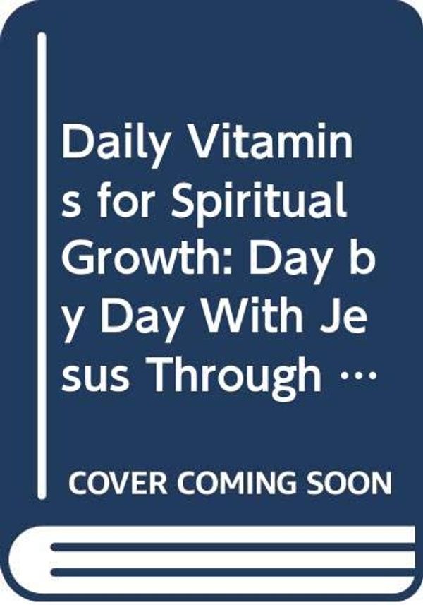 Cover Art for 9789994784516, Daily Vitamins for Spiritual Growth: Day by Day With Jesus Through the Church Year by Anthony M. Coniaris