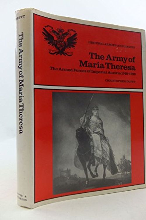 Cover Art for 9780715373873, Army of Maria Theresa (Historic armies and navies) by Christopher Duffy