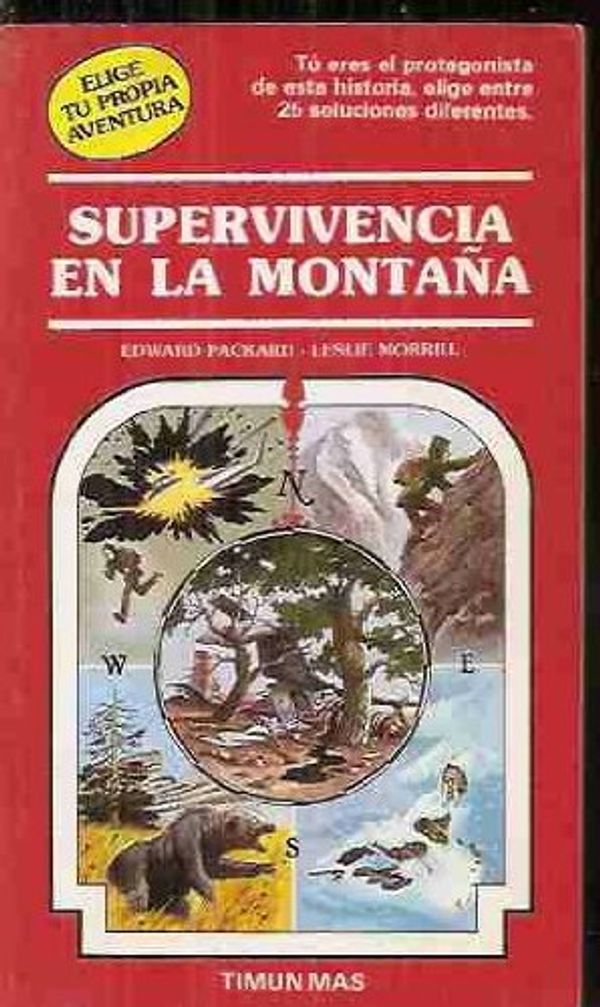 Cover Art for 9788471767240, Supervivencia En LA Montana/Choose Your Own Adventure (Elige Tu Propia Aventura: Timun Mas) by Edward Packard, Leslie Morrill