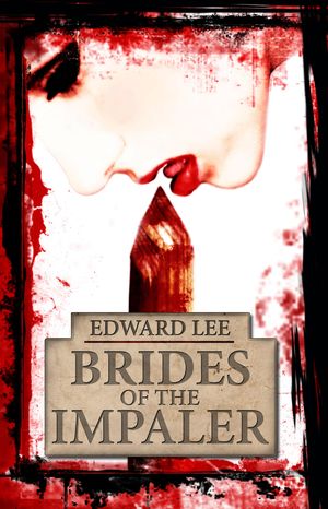 Cover Art for 9781939065445, Brides of the Impaler by Edward Lee