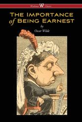 Cover Art for 9789176372081, The Importance of Being Earnest (Wisehouse Classics Edition) by Oscar Wilde