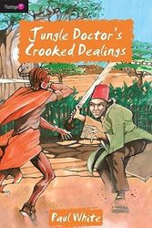 Cover Art for 9781845502997, Jungle Doctor’s Crooked Dealings by Paul White