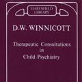 Cover Art for 9781855751460, Therapeutic Consultations in Child Psychiatry by Donald W. Winnicott
