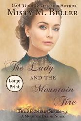 Cover Art for 9781954810259, The Lady and the Mountain Fire: Large Print Edition: 3 by Beller, Misty  M.