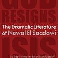 Cover Art for 9780863568121, The Dramatic Literature of Nawal El Saadawi by Nawal El-Saadawi