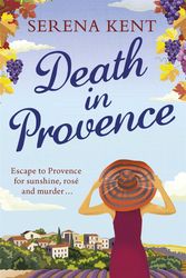Cover Art for 9781409182009, Death in Provence: The perfect summer mystery for fans of M.C. Beaton and The Mitford Murders by Serena Kent