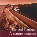 Cover Art for 9782080678829, A contre-courant by Richard Flanagan
