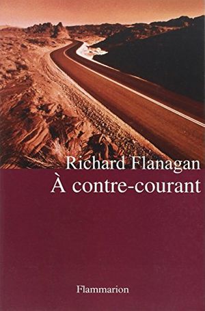 Cover Art for 9782080678829, A contre-courant by Richard Flanagan
