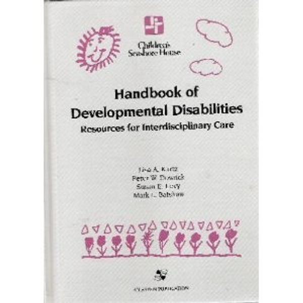 Cover Art for 9780834207868, Handbook on Developmental Disabilities: Resources for Interdisciplinary Care by Lisa Kurtz