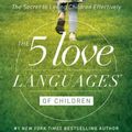 Cover Art for 9780802412850, The 5 Love Languages of ChildrenThe Secret to Loving Children Effectively by Gary Chapman