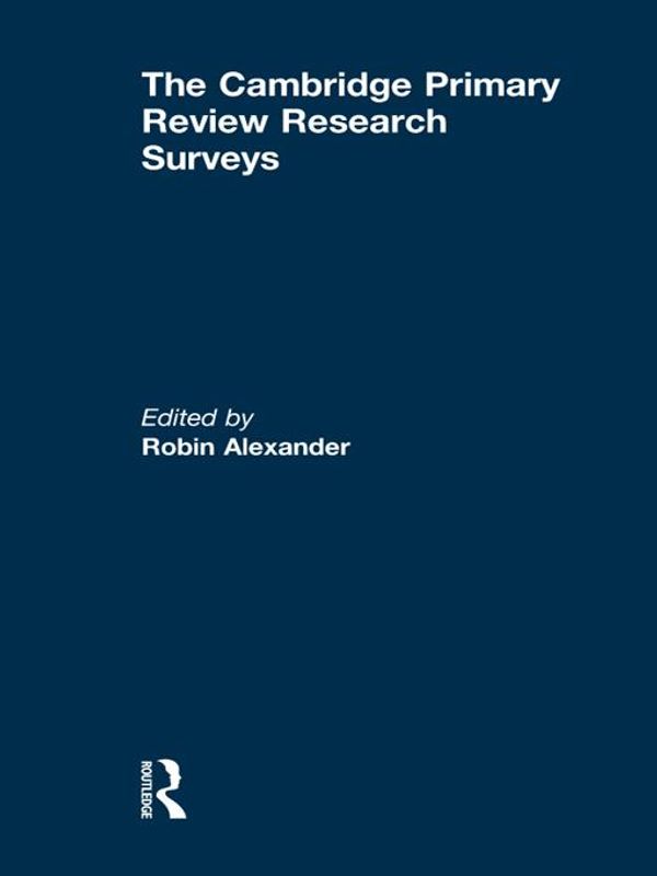 Cover Art for 9781136328701, The Cambridge Primary Review Research Surveys by Christine Doddington, John Gray, Linda Hargreaves, Robin Alexander, Ruth Kershner