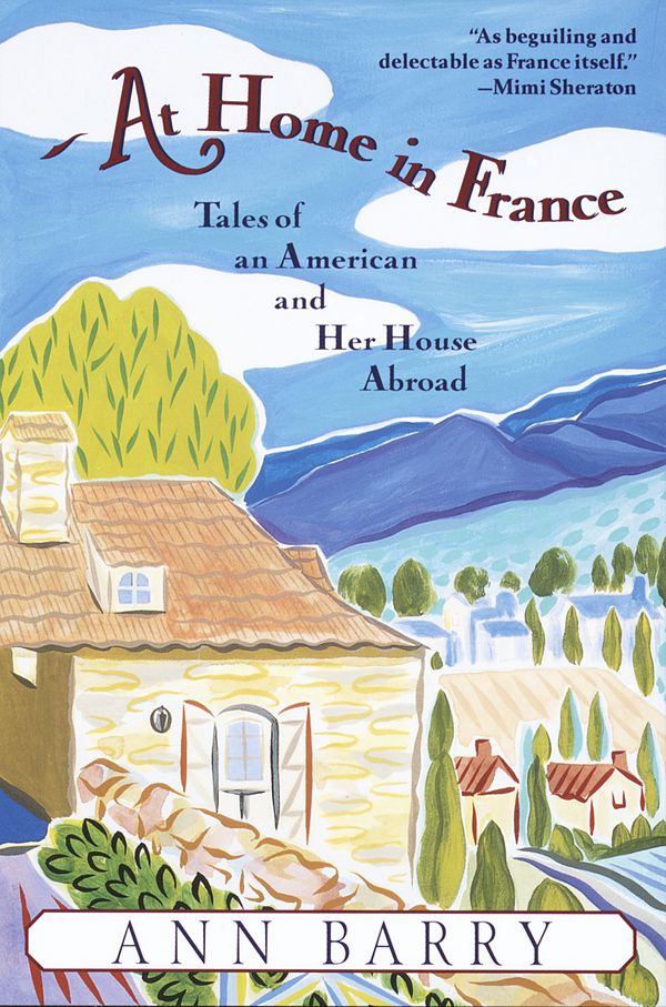 Cover Art for 9780345407870, At Home In France by Ann Barry