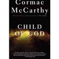 Cover Art for 9780330699112, Child of God by Cormac McCarthy