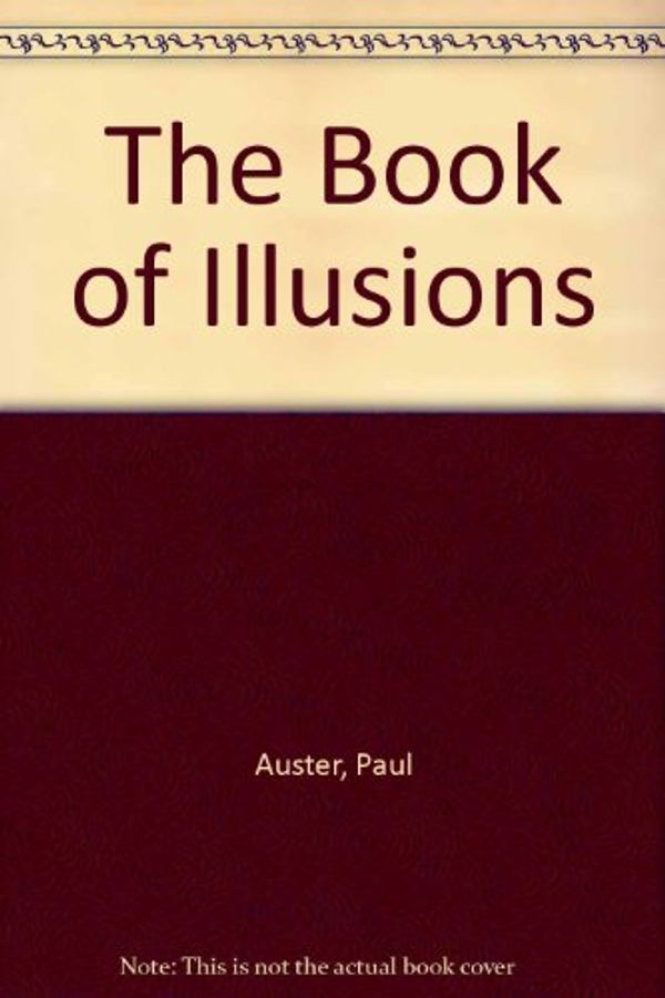 Cover Art for 9780965045698, The Book of Illusions by Paul Auster