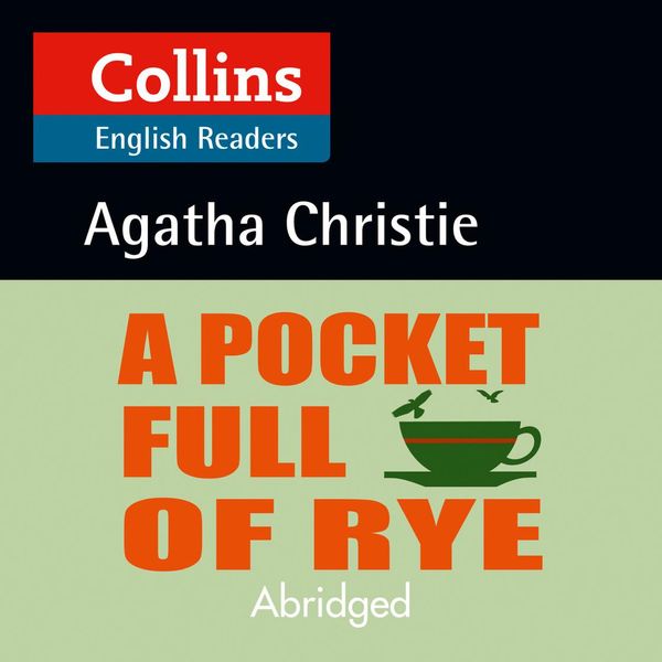 Cover Art for 9780008210526, A Pocket Full of Rye: B2 (Collins Agatha Christie ELT Readers) by Agatha Christie