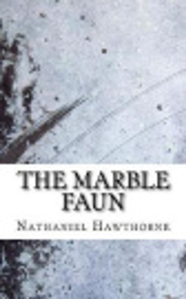 Cover Art for 9781726424202, The Marble Faun by Nathaniel Hawthorne