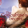 Cover Art for 9780748113279, The Concubine's Secret: 'Wonderful . . . hugely ambitious and atmospheric' Kate Mosse by Kate Furnivall