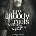 Cover Art for B00JOQU6LO, My Bloody Roots: From Sepultura To Soulfly And Beyond: The Autobiography by Max Cavalera, Joel McIver