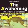 Cover Art for 9788074991431, The Awakening and Selected Short Stories by Kate Chopin