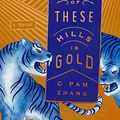 Cover Art for B07V8D9B3P, How Much of These Hills Is Gold: A Novel by C Pam Zhang