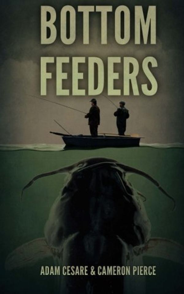 Cover Art for 9781925225587, Bottom Feeders by Adam Cesare