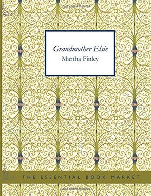 Cover Art for 9781426483059, Grandmother Elsie by Martha Finley