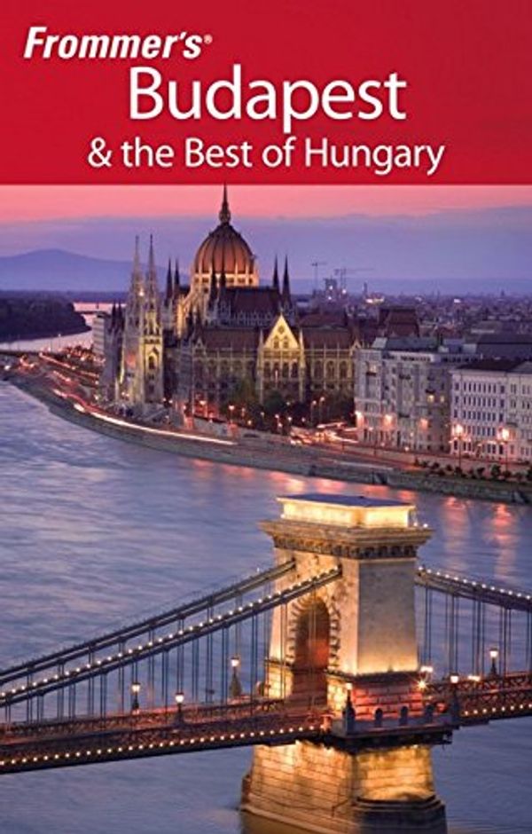 Cover Art for 9780470227015, Frommer's Budapest and the Best of Hungary (Frommer's Complete) by Ryan James