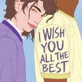 Cover Art for 9781338306132, I Wish You All the Best by Mason Deaver