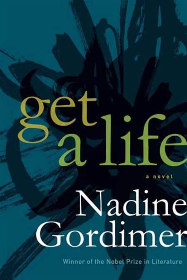Cover Art for 9780374707415, Get a Life by Nadine Gordimer