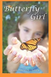 Cover Art for 9781607463573, Butterfly Girl by Catherine Ashley