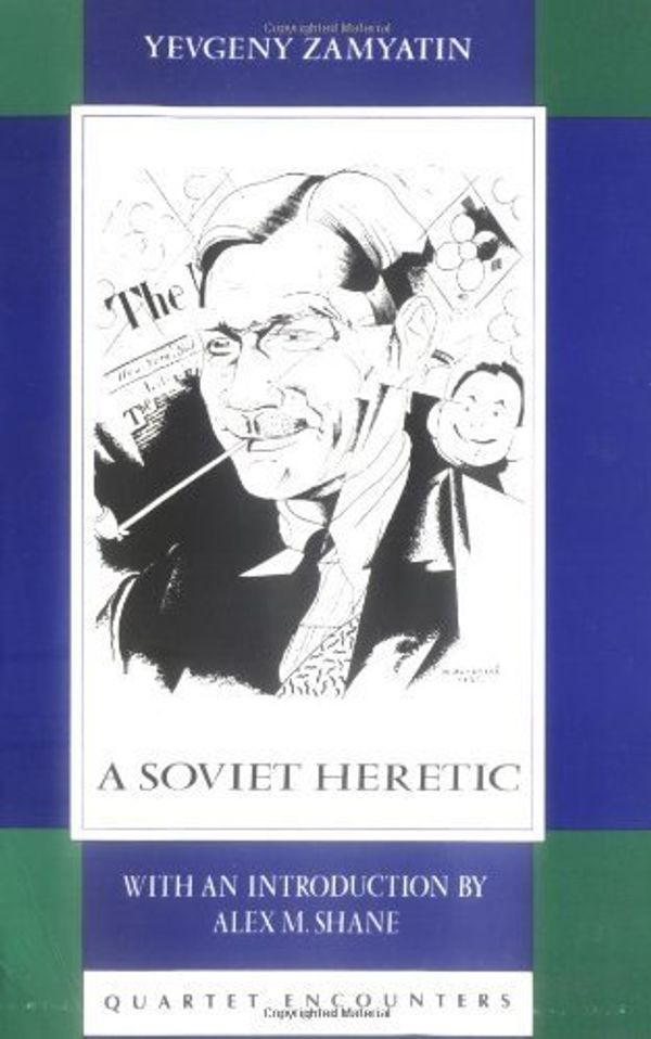 Cover Art for B01FIXH5X8, A Soviet Heretic: Essays by Yevgeny Zamyatin (1991-10-01) by 