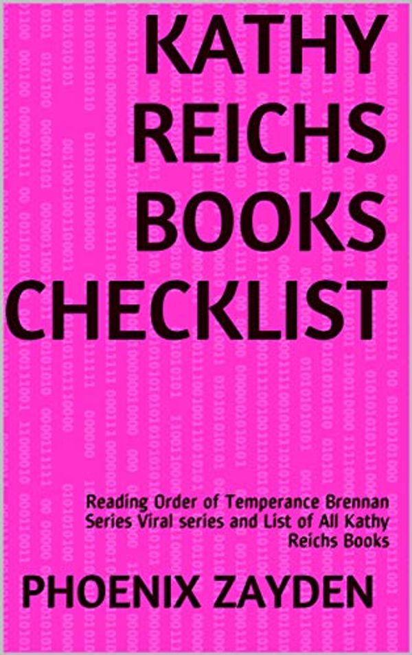 Cover Art for B07XP12M1J, Kathy Reichs  Books Checklist: Reading Order of Temperance  Brennan Series   Viral series and List of All Kathy Reichs Books by Phoenix Zayden