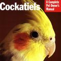 Cover Art for 9780764138966, Cockatiels by Thomas Haupt