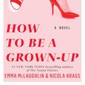 Cover Art for 9781451643466, How to Be a Grown-Up by Emma McLaughlin